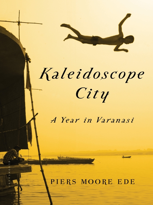 Title details for Kaleidoscope City by Piers Moore Ede - Available